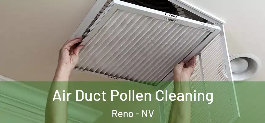 Air Duct Pollen Cleaning Reno - NV