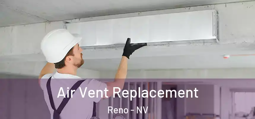 Air Vent Replacement Reno - NV