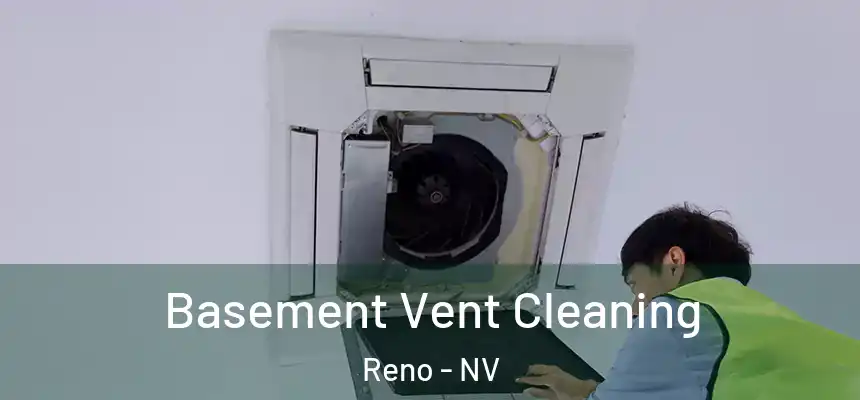 Basement Vent Cleaning Reno - NV