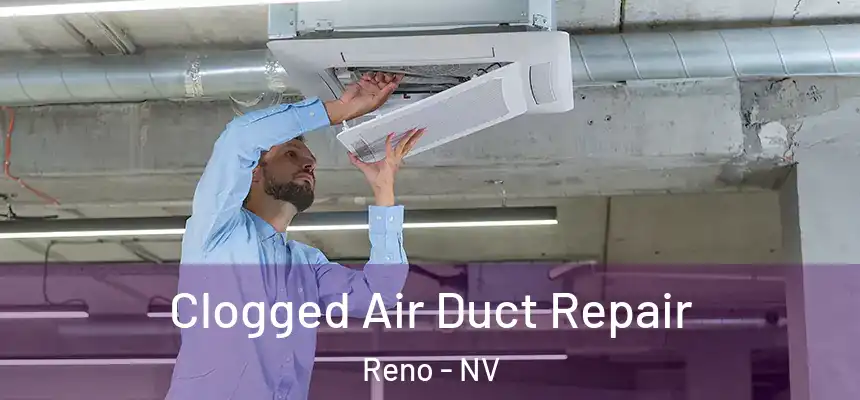 Clogged Air Duct Repair Reno - NV