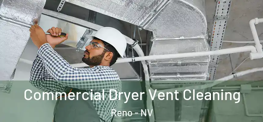 Commercial Dryer Vent Cleaning Reno - NV