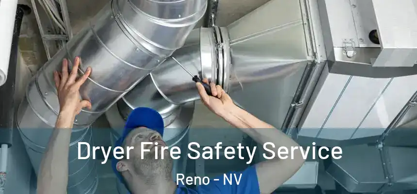 Dryer Fire Safety Service Reno - NV