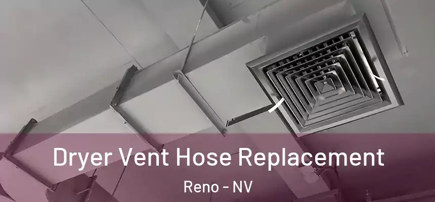Dryer Vent Hose Replacement Reno - NV