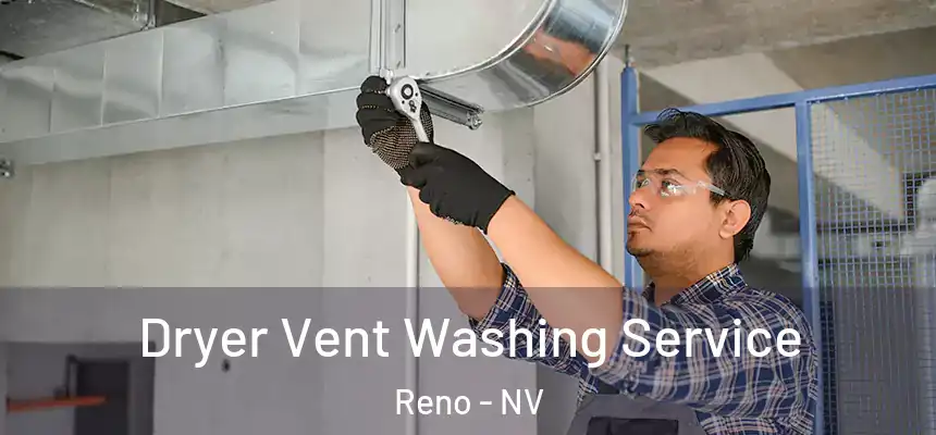 Dryer Vent Washing Service Reno - NV