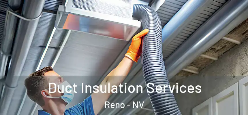 Duct Insulation Services Reno - NV