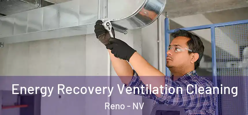Energy Recovery Ventilation Cleaning Reno - NV