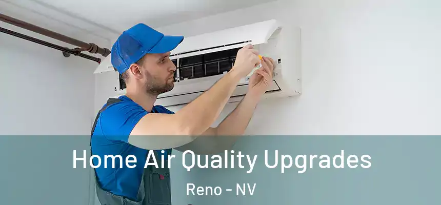 Home Air Quality Upgrades Reno - NV
