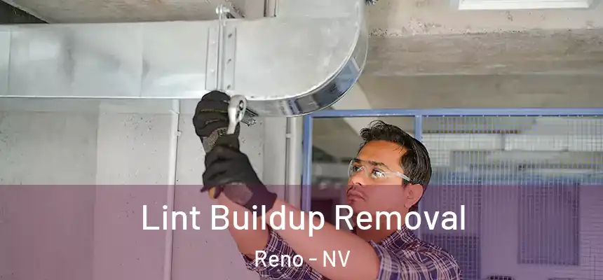 Lint Buildup Removal Reno - NV