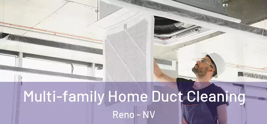 Multi-family Home Duct Cleaning Reno - NV