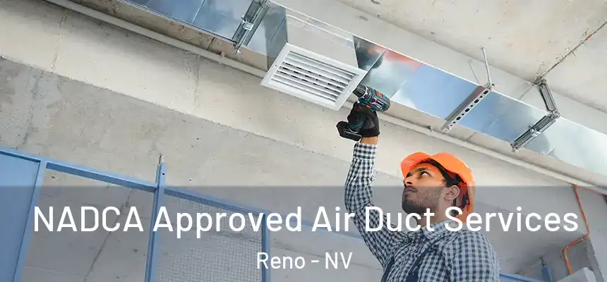 NADCA Approved Air Duct Services Reno - NV