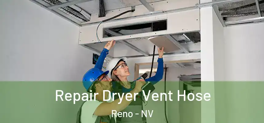 Repair Dryer Vent Hose Reno - NV