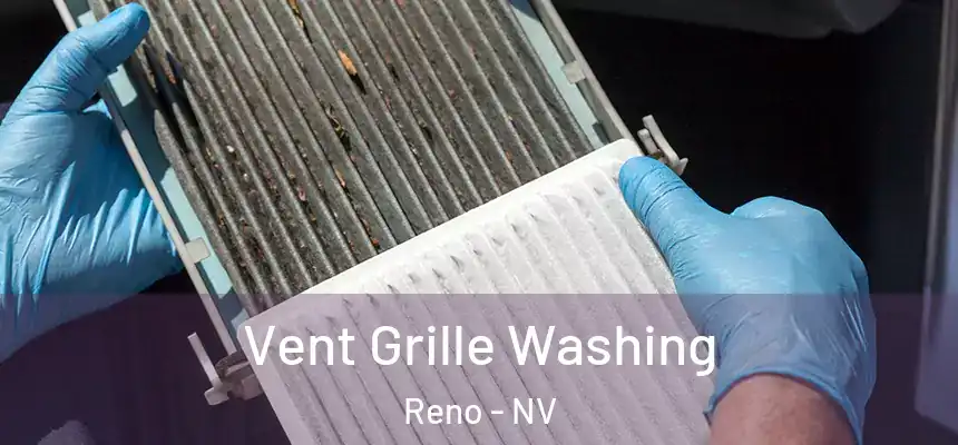 Vent Grille Washing Reno - NV